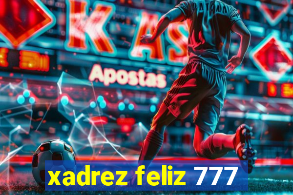 xadrez feliz 777